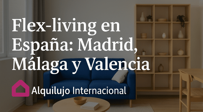Flex Living España: Inversión en Madrid, Málaga y Valencia | Alquilujo