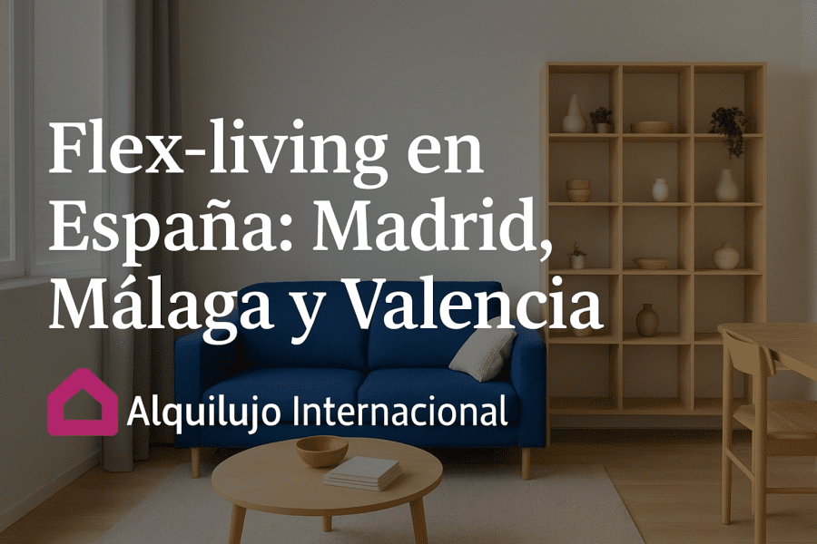 Flex Living España: Inversión en Madrid, Málaga y Valencia | Alquilujo